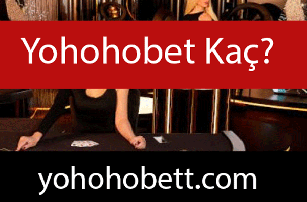 Yohohobet kaç olduğunu farklı yollarla yanıtlandırmaktadır.